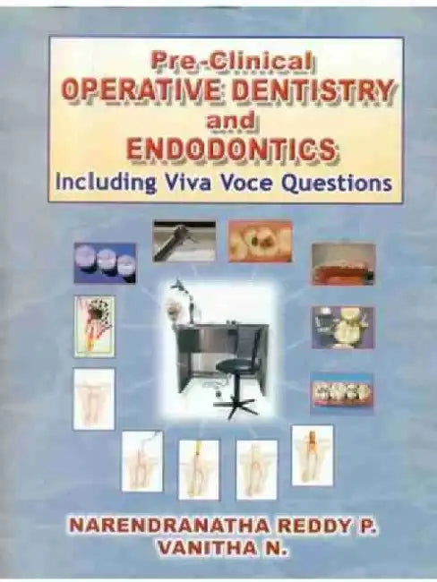 Pre-Clinical Operative Dentistry and Endodontics: Including Viva Voce Questions by N. Reddy