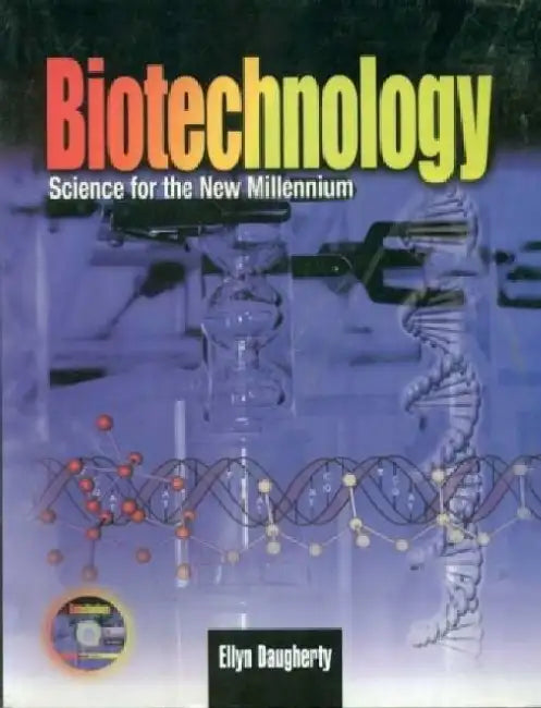 Biotechnology: Science for the New Millennium by E. Daugherty