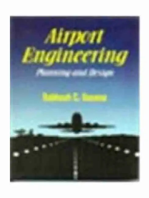 Airport Engineering: Planning & Design by S. C. Saxena