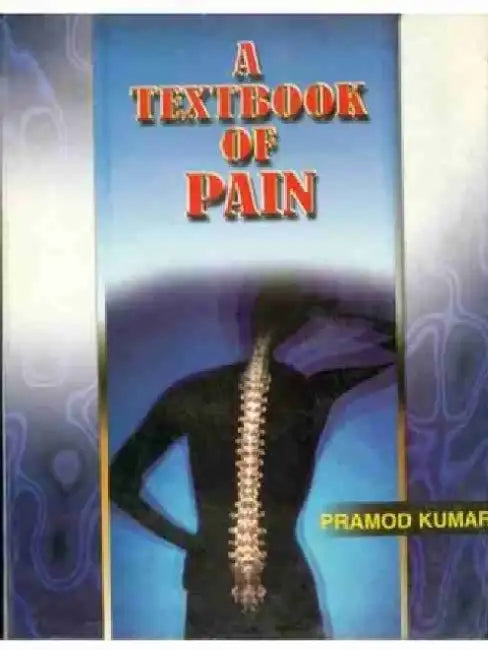 A Textbook of Pain by P. Kumar