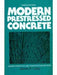 Modern Prestressed Concrete by J. R. Libby