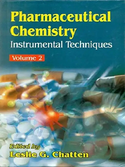 Pharmaceutical Chemistry: Instrumental Techniques, Vol. 2 by Chatten