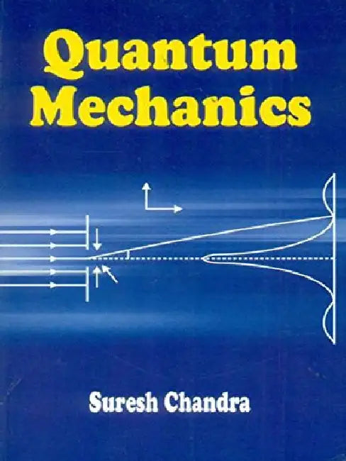 Quantum Mechanics by Chandra S