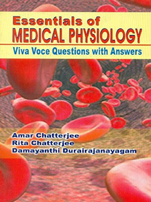 Essentials of Medical Physiology: Viva Voce Questions With Answers by Chatterjee