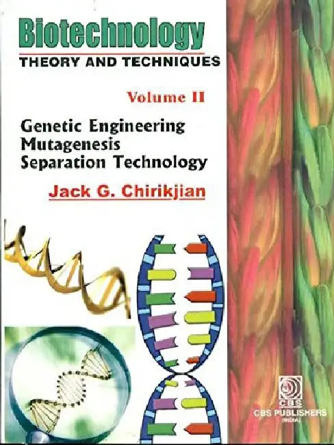 Biotechnology Theory and Techniques, Vol. 2 by Chirikjian