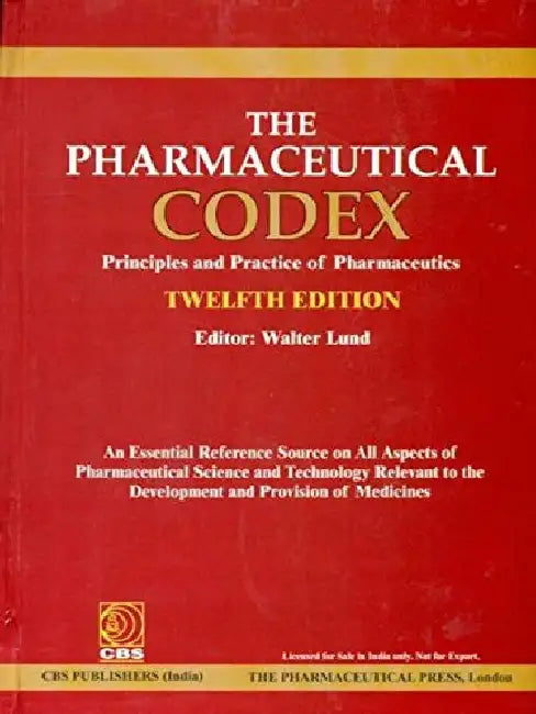 The Pharmaceutical CODEX: Principles & Practice of Pharmaceutics, 12e by Lund
