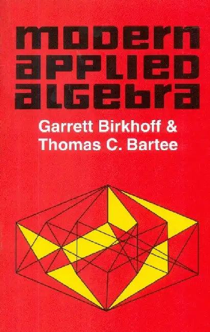 Modern Applied Algebra by Birkhoff / Bartee