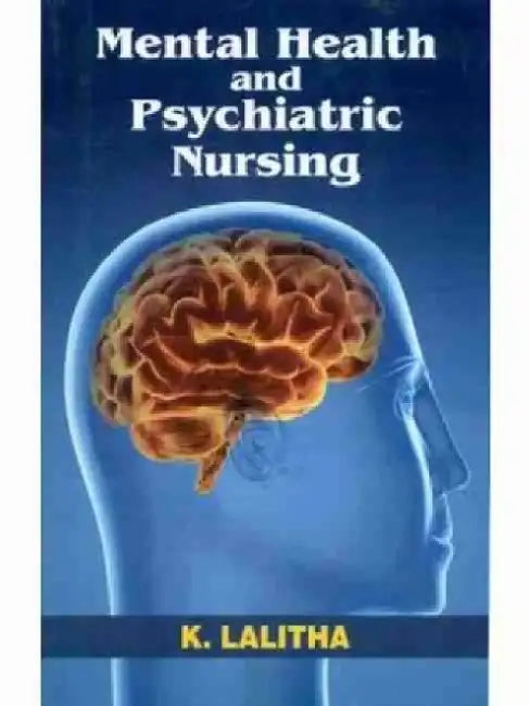 Mental Health & Psychiatric Nursing by R. M. Lalitha