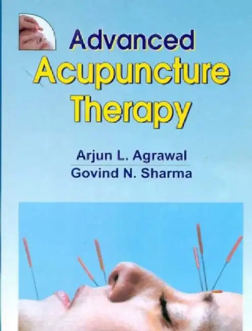 Advanced Acupuncture Therapy by A. L. Agrawal