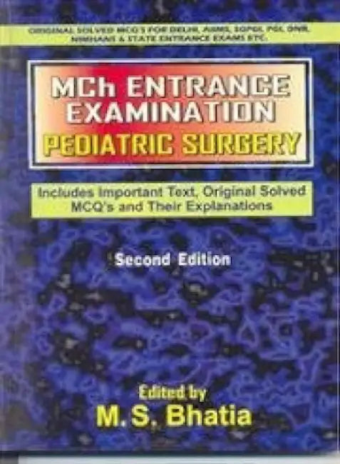 Mch Entrance Examination Pediatric Surgery by Bhatia M. S.