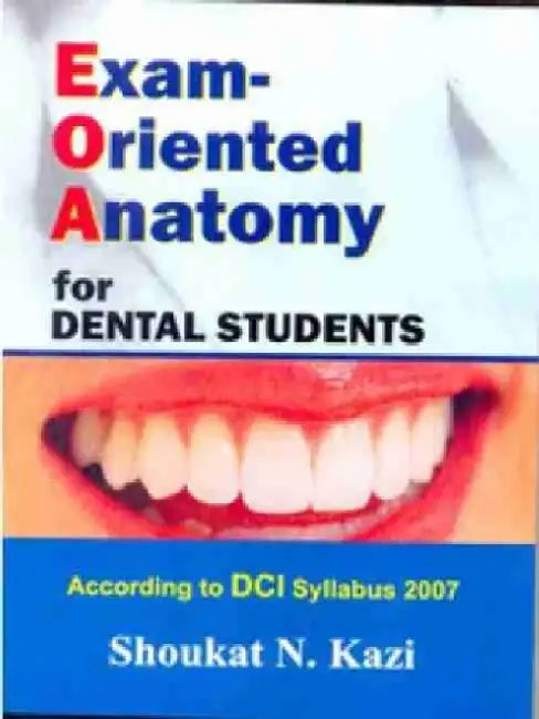 Exam-Oriented Anatomy for Dental Students by Shoukat N. Kazi