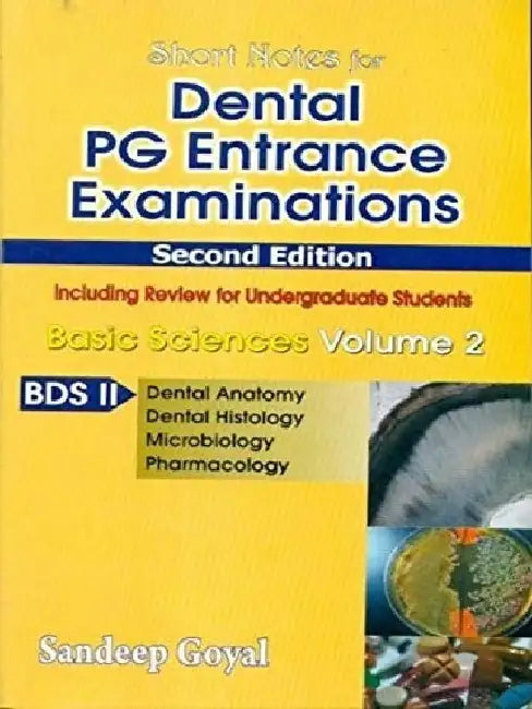 Short Nots for Dental PG Entrance Examinations, 2e Basic Sciences, Vol. 2 BDS-II by Goyal Sandeep
