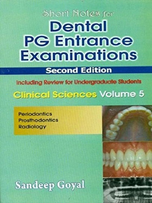 Short Nots for Dental PG Entrance Examinations, 2e Clinical Sciences, Vol. 5 BDS-V  by Goyal Sandeep