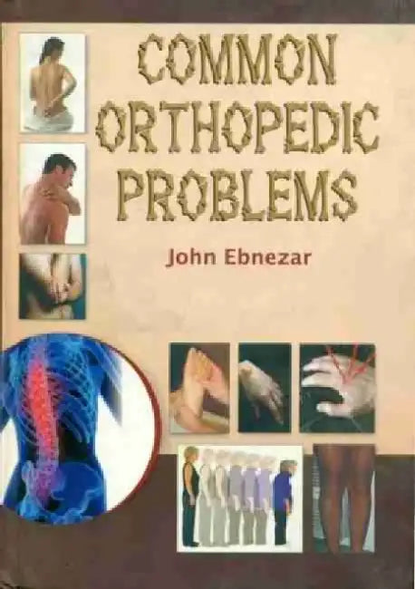 Common Orthopedic Problems by John Ebnezar