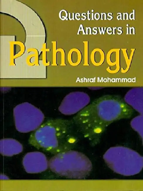 Questions and Answers in Pathology by Mohammad Ashraf