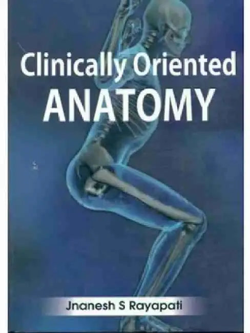 Clinically Oriented Anatomy by Jananesh S. Rayapati