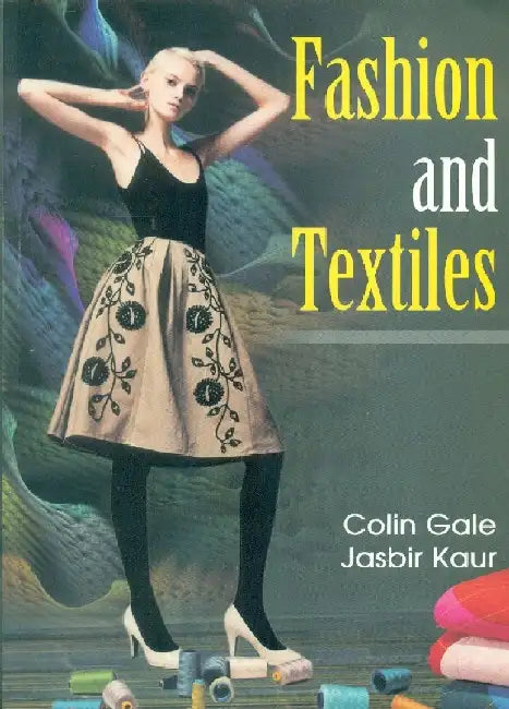 Fashion and Textiles by Gale Colin