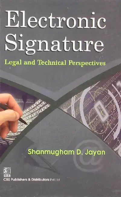 Electronic Signature: Legal and Technical Prespectives by Jayan Shanmugham D