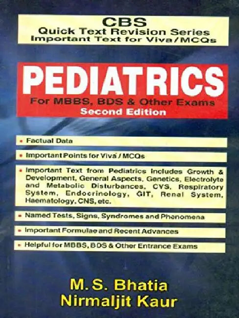 CBS Quick Text Revision Series Important Text for Viva / MCQs: Pediatrics for MBBS, BDS & Other Exams, 2e by Bhatia M. S.