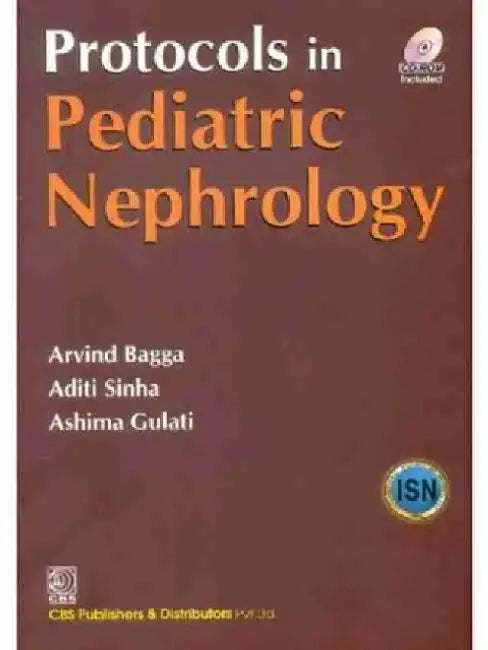 Protocols in Pediatric Nephrology by A. Bagga