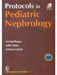Protocols in Pediatric Nephrology by A. Bagga