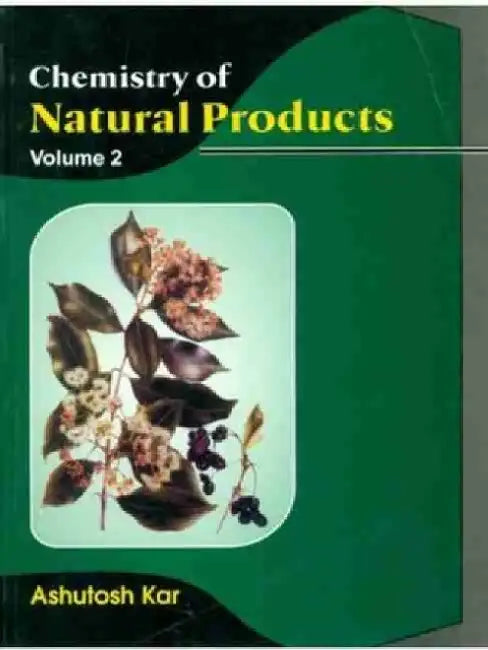 Chemistry of Natural Products: Volume 2 by Ashutosh Kar
