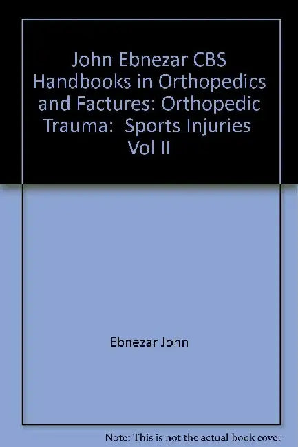 John Ebnezar Series:  Sports Injuries  Vol II by Ebnezar John