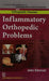 John Ebnezar CBS Handbooks in Orthopedics and Fractures: Orthopedic Disease :Inflammatory Orthopedic Problems by Ebnezar John
