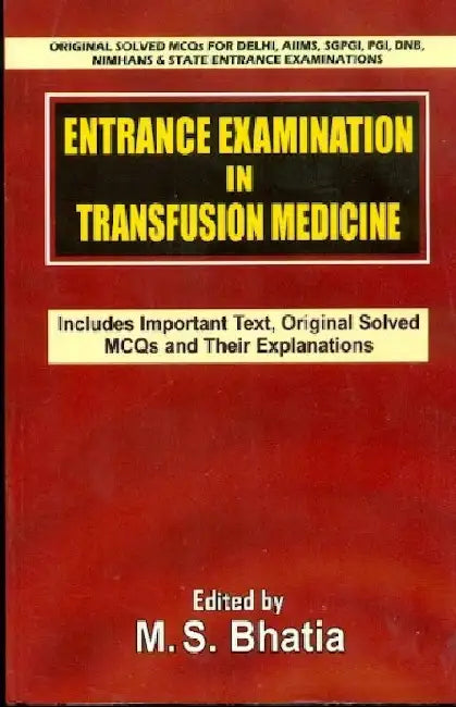 Entrance Examination in Transfusion Medicine by Bhatia M. S.