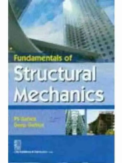 Fundamentals of Structural Mechanics by P. S. Gahlot