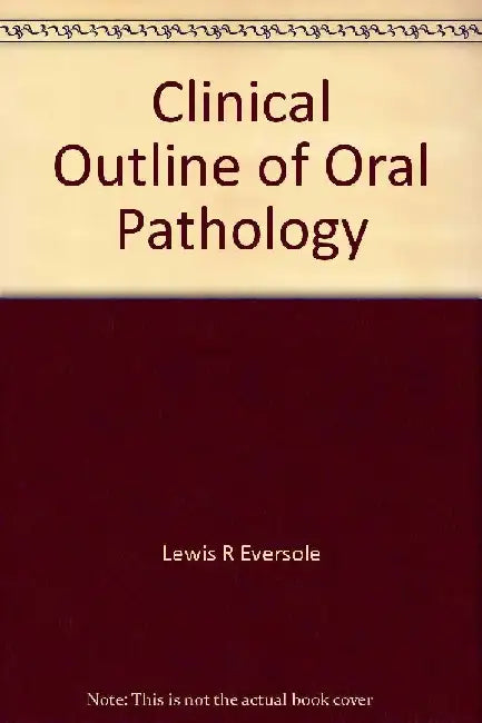 Clinial Outline of Oral Pathology, 4e Pub. Price: $ 79.00 by Eversole L. R.