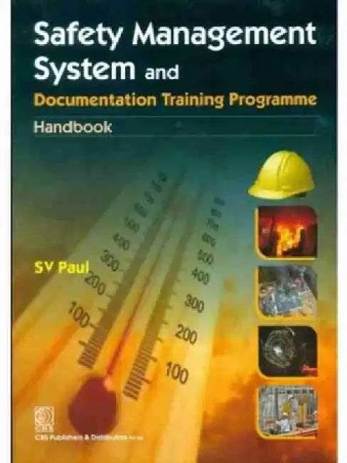 Safety Management Systems and Documentation Training Programme Handbook by S. V. Paul