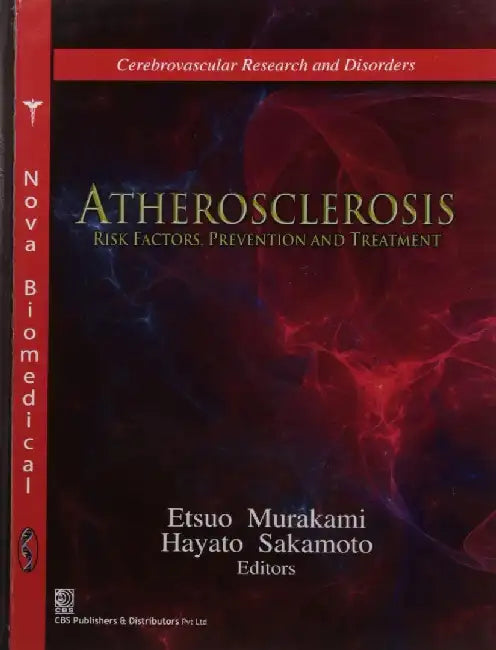 Atherosclerosis: Risk Factors, Prevention & Treatment by Murakami
