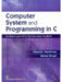 Computer System and Programming in C by M. Varshney