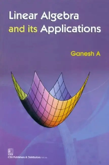 Linear Algebra and Its Applications by A. Ganesh