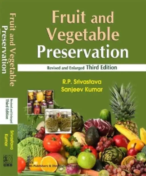 Fruit and Vegetable Preservation: Principles and Practices by R. P. Srivastava