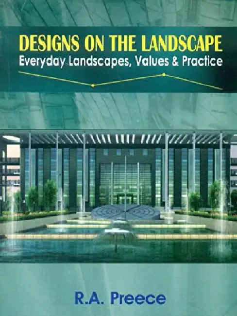 Design on the Landscape: Everyday Landscapes, Values & Practice by Preece