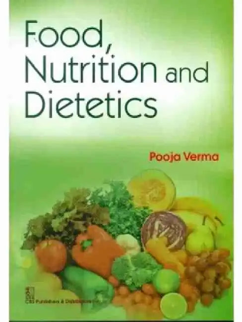 Food Nutrition and Dietetics by P. Verma