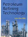 Petroleum Refining Technology by I. D. Mall