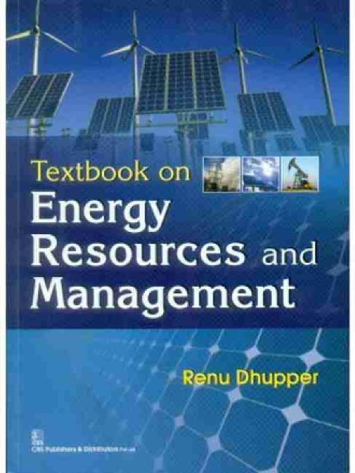 Textbook on Energy Resources and Management by R. Dhupper