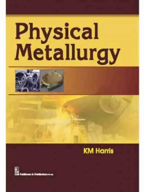 Physical Metallurgy by Km Harris
