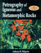 Petrography of Igneous & Metamorphic Rocks, With CD by Philpotts 