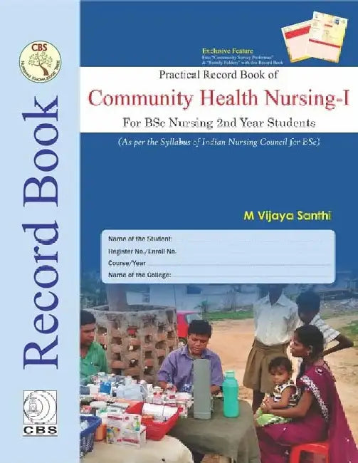 Practical Record Book of Community Health Nursing-I: For BSc Nursing 2nd Year Students by Santhi