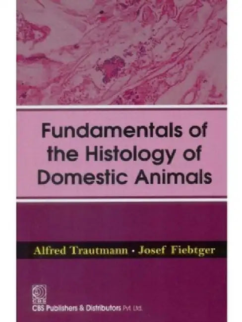 Fundamentals of the Histology of Domestic Animals by A. Trautmann