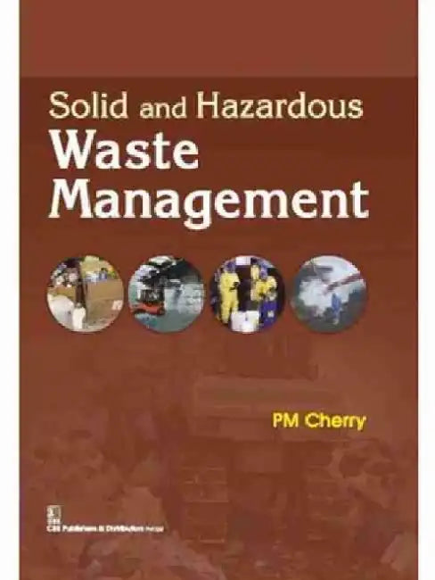 Solid and Hazardous Waste Management by P. M. Cherry