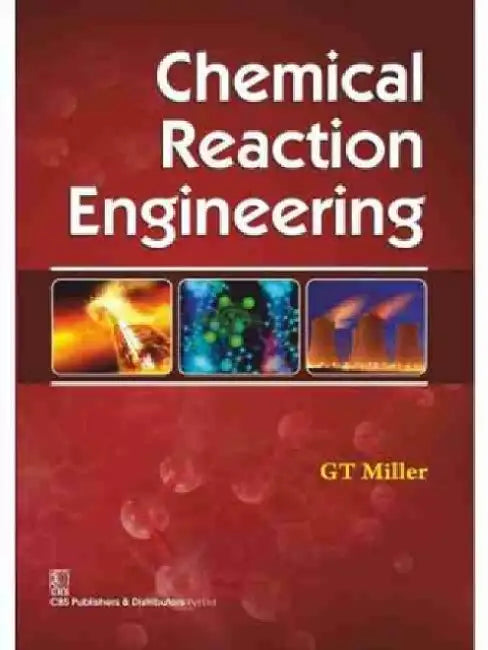 Chemical Reaction Engineering by G. T. Miller