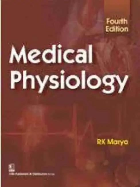 Medical Physiology by R. K. Marya