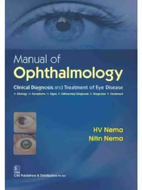 Manual of Ophthalmology: Clinical Diagnosis and Treatment of Eye Disease by H. V. Nema