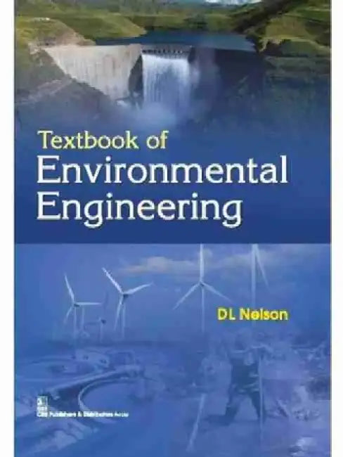 Textbook of Environmental Engineering by D. L. Nelson