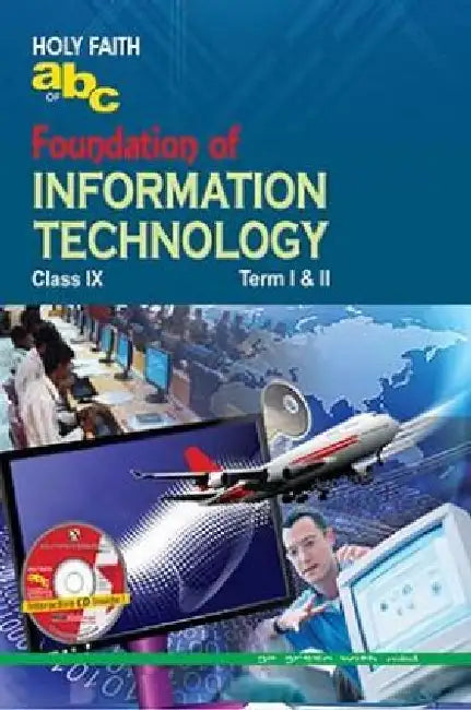 Holy Faith Abc Of Foundation Of Information Technology For Class IX by Nishit Mathur